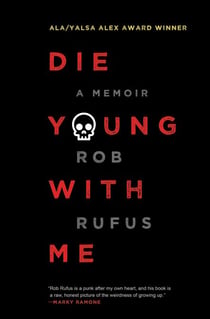 Die Young with Me - A Memoir