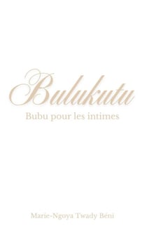Bulukutu - Bubu pour les intimes