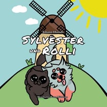 Sylvester und Rolli - Geschichten vom Mühleopa