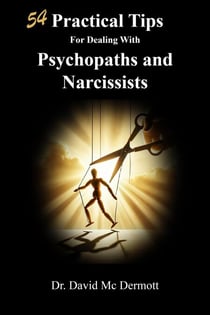 54 Practical Tips For Dealing With Psychopaths and Narcissists