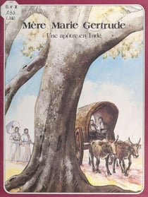 Mère Marie-Gertrude - Une apôtre en Inde