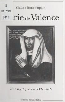 Marie de Valence - Une mystique au XVIe siècle