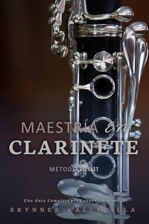 Maestría en clarinete: Una Guía Completa para Aprender a Tocar - clarinete, #1