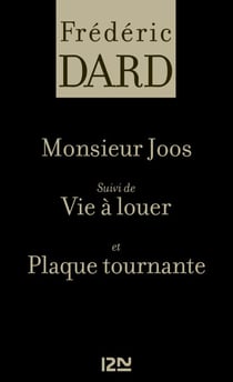 Monsieur Joos suivi de Vie à louer et Plaque tournante