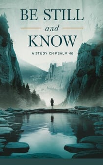 Be Still and Know - Bible Study Guides, #1