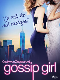 Gossip Girl: Ty víš, že me miluješ (2. díl)