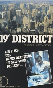 19e district - Les flics du quartier le plus chic de New York racontent