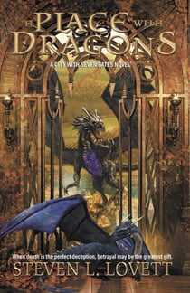 A Place With Dragons - A City with Seven Gates Novel