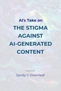 AI's Take on the Stigma Against AI-Generated Content