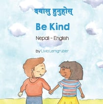 Be Kind (Nepali-English) - Language Lizard Bilingual Living in Harmony Series
