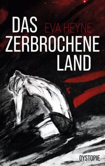 Das zerbrochene Land - Dystopie