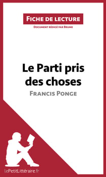 Le Parti pris des choses de Francis Ponge (Fiche de lecture) - Analyse complète et résumé détaillé de l'oeuvre