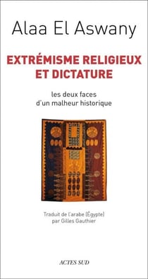 Extrémisme religieux et dictature - Les deux faces d'un malheur historique