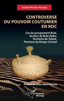 Controverse du pouvoir coutumier en RDC - Cas du groupement Bula, Secteur de Bula-Naku, Territoire de Tshela, Province du Kongo Central