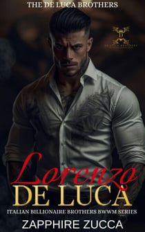 Lorenzo De Luca - The De Luca Brothers-Italian Billionaire Series, #2