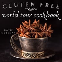Gluten Free World Tour Cookbook - Cooking Squared, #3