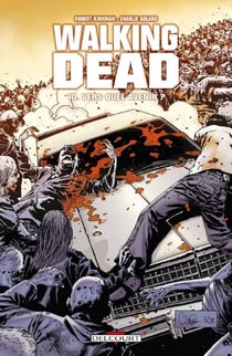 Walking Dead T10 - Vers quel avenir ?