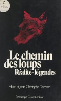 Le chemin des loups - Réalité-légendes