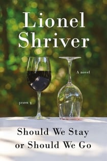 Should We Stay or Should We Go - A Novel