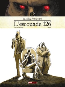 La cellule Prométhée - Tome 01 - L'Escouade 126