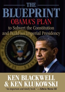 Blueprint - Obama's Plan to Subvert the Constitution and Build an Imperial Presidency