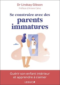 Se construire avec des parents immatures