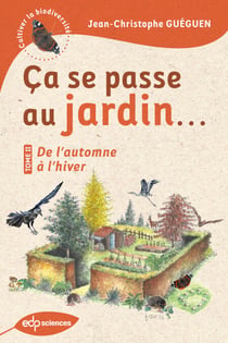Ça se passe au jardin... De l'automne à l'hiver - De l'automne à l'hiver