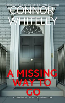A Missing Way To Go: A Kendra Detective Mystery Short Story - Kendra Cold Case Detective Mysteries, #13