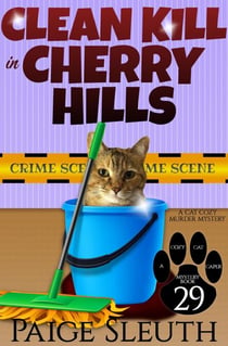 Clean Kill in Cherry Hills: A Cat Cozy Murder Mystery - Cozy Cat Caper Mystery, #29