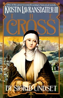 The Cross - Kristin Lavransdatter, Vol. 3