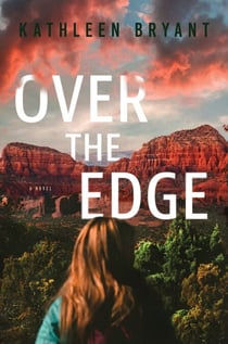 Over the Edge - A Novel