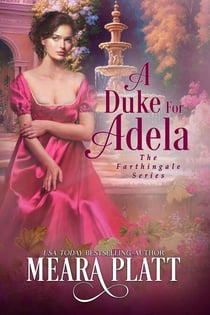A Duke for Adela - The Farthingale Series, #8