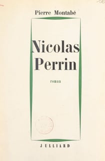 Nicolas Perrin - Ou Les marécages de l'idéalisme