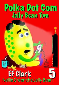 Polka Dot Com Jelly Bean Tom - Nellie Green the Jelly Bean & Jelly Bean Town, #5