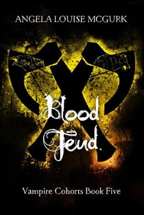 Blood Feud: Vampire Cohorts Book Five - Vampire Cohorts, #5