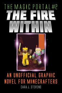 Fire Within - An Unofficial Graphic Novel for Minecrafters