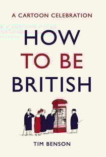 How to be British - A cartoon celebration