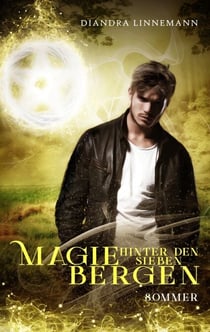 Magie hinter den sieben Bergen (Sommer) - Humovolle Fantasy Reihe voller skurriler Charaktere und magischer Abenteuer