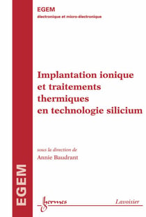 Implantation ionique et traitements thermiques en technologie silicium