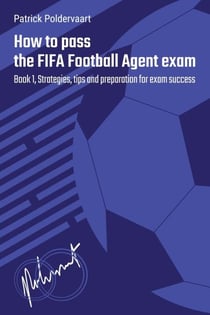 How To Pass The FIFA Football Agent Exam - Book 1 - How To Pass The FIFA Football Agent Exam, #1