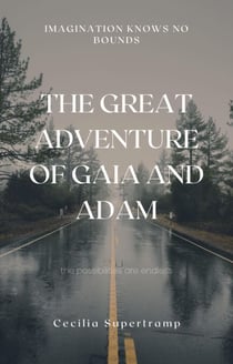 The Great Adventure of Gaia and Adam - The Great Adventure: A Journey through the Kingdoms of the Universe, #1