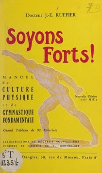 Soyons forts ! - Manuel de culture physique et de gymnastique fondamentale. Grand tableau de 92 exercices