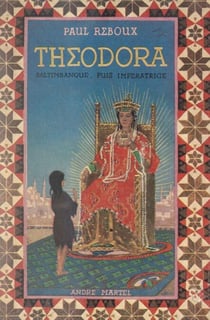 Théodora - Saltimbanque puis impératrice