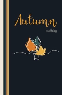 Autumn: An Anthology - The Seasons, #1