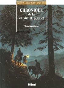 Chronique de la maison Le Quéant - Tome 07 - Coeur aventureux
