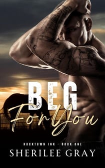 Beg for You (Rocktown Ink #1) - Rocktown Ink, #1