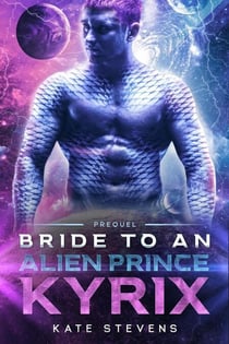 Kyrix - Bride to an Alien Prince, #0.5