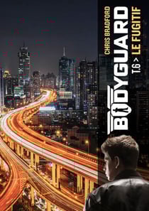 Bodyguard (Tome 6) - Le Fugitif