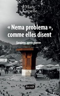 "Nema problema", comme elles disent - Sarajevo, après-guerre