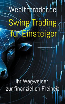 Swing Trading für Einsteiger - Ihr Wegweiser zur finanziellen Freiheit
